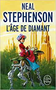 L'age et le diamant de Neal Stephenson L'age et le diamant de Neal Stephenson