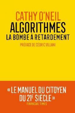 Algorithmes - La bombe à retardement de Cathy O'Neil