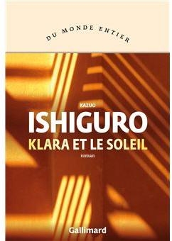 Klara et le soleil de Kazuo Ishiguro Klara et le soleil de Kazuo Ishiguro