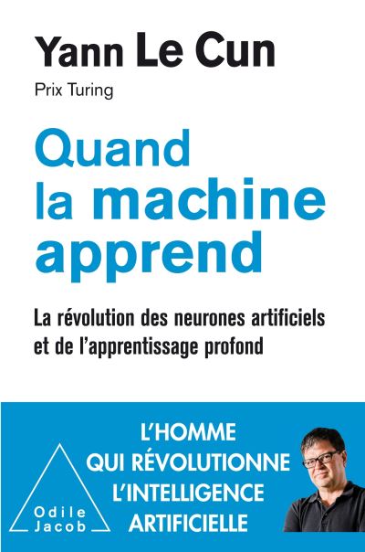 Quand la machine apprend : la révolution des neurones artificiels et de l'apprentissage profond Quand la machine apprend : la révolution des neurones artificiels et de l'apprentissage profond